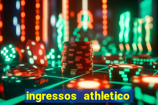 ingressos athletico x flamengo